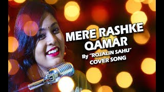 Mere Rashke Qamar  Cover By Rojalin Sahu  Baadshaho [upl. by Onitnerolf]