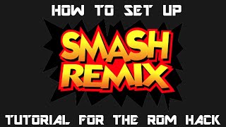 How To Set Up Smash Remix [upl. by Amata207]