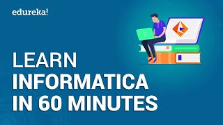 Informatica Tutorial  Learn Informatica In 60 Minutes  Informatica PowerCenter Training  Edureka [upl. by Nagear10]