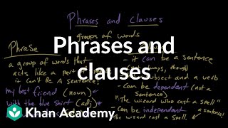 Phrases and clauses  Syntax  Khan Academy [upl. by Barrett368]