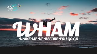 Wham  Wake Me Up Before You Go Go Lyrics [upl. by Eduard178]