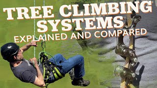 Tree Climbing Systems Explained and Compared  PLUS DEMOS [upl. by Stearns499]