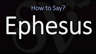 How to Pronounce Ephesus CORRECTLY [upl. by Gunar]