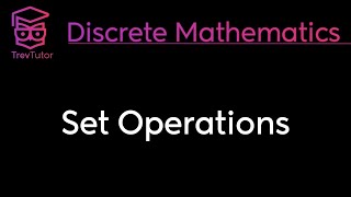 SET OPERATIONS  DISCRETE MATHEMATICS [upl. by Anileve]