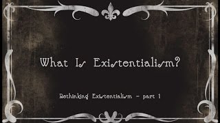 1 What Is Existentialism [upl. by Irama]