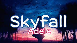 AdeleSkyfall Lyrics [upl. by Sivaj815]