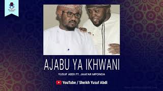 Yusuf Abdi ft Jaafar Mponda  Ajabu ya Ikhwani Nasheed [upl. by Jovitta333]