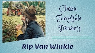 Classic Fairy Tale Treasury  Rip Van Winkle [upl. by Pontius630]