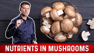 The Top Nutrients in Mushrooms Explained By DrBerg [upl. by Ihsoyim]