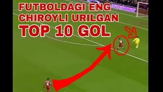 Futbolda Eng chiroyli urilgan gollar top 10 taligi [upl. by Eillen]