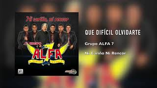 ALFA 7  Que Dificil Olvidarte Lyric Video [upl. by Odlawso]