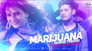 Marijuana  Full Audio Song   Hardik Trehan  Punjabi Song Collection  Speed Records [upl. by Najram]