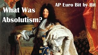 What Was Absolutism AP Euro Bit by Bit 20 [upl. by Hahnke]