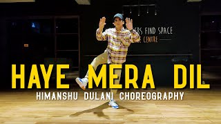 Haye Mera Dil  Alfaaz Ft Honey Singh  Himanshu Dulani Dance Choreography [upl. by Ennavoj]