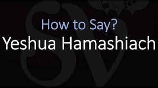 How to Pronounce Yeshua Hamashiach CORRECTLY [upl. by Giavani]