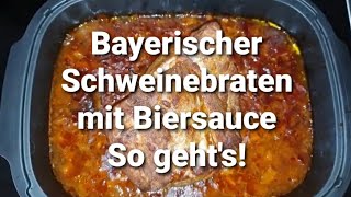 Bayerischer Schweinebraten mit Biersauce I So geht´s [upl. by Irabaj886]