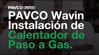 Instalación de Calentador de Paso a Gas  Pavco Wavin [upl. by Roel]