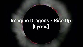 Imagine Dragons  Rise Up Lyrics [upl. by Airla]