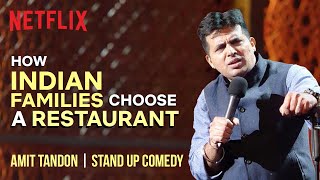 How Indian Families Choose a Restaurant  Amit Tandon  Stand up comedy  Netflix India [upl. by Dimphia]