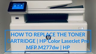 HOW TO REPLACE THE TONER CARTRIDGE  HP Color LaserJet Pro MFP M277dw  HP [upl. by Yand]