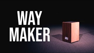 Way Maker • Cajon Playthrough [upl. by Enitsuga]