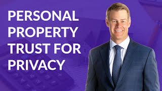 Personal Property Trust for Privacy [upl. by Ricarda123]