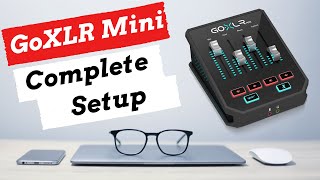 GoXLR Mini Complete Setup Tutorial [upl. by Sigrid]