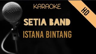 Setia Band  Istana Bintang  HD Karaoke [upl. by Aihsemat]