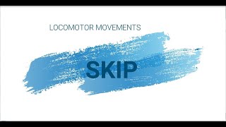 Locomotor Movement Skip [upl. by Cott323]