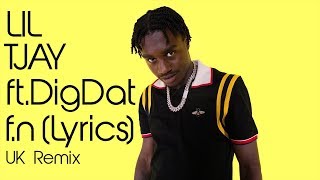 Lil Tjay  FN UK Remix  ft DigDat Official Lyrics [upl. by Naedan]