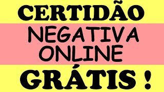 CERTIDÃO NEGATIVA ONLINE GRÁTIS  NADA CONSTA GRÁTIS  COMO TIRAR [upl. by Spencer]