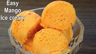 Easy Mango Ice Cream Recipe with Basic Ingredients  How to make Mango Ice Cream at Home [upl. by Papp]