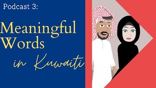 Learn Arabic  Kuwaiti  Podcast 3 Meaningful Words [upl. by Nivrac]