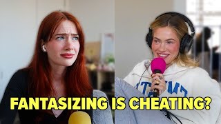 Is fantasizing considered cheating  Podcast 45 [upl. by Mancino609]