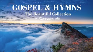 GOSPEL amp HYMNS  The Beautiful Collection  Country Gospel Songs amp All Time Hymns  Lifebreakthrough [upl. by Kowalski]