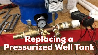 How to Replace a Pressurized Well Water Tank DIY [upl. by Eneres]