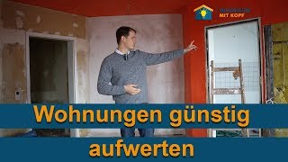 Wohnungen günstig aufwerten einfach renovieren Fix und Flip [upl. by Huberman]