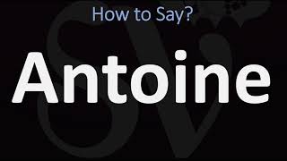 How to Pronounce Antoine CORRECTLY [upl. by Amsirac]