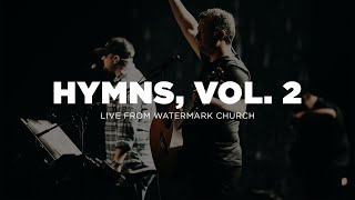 Hymns Vol 2 Worship Set  Live from Watermark Church [upl. by Enineg]