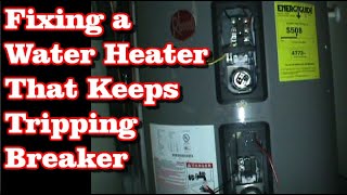 Fixing Water Heater that Trips Breaker Occasionally [upl. by Tim]