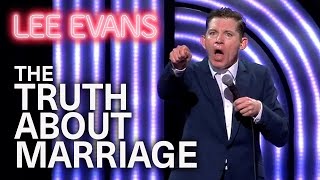 Heres The Truth About Marriage  Lee Evans [upl. by Aynot398]