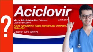 ACICLOVIR CREMA para que sirve el Aciclovir en crema Y MAS 💊 🔴 Herpes [upl. by Margie83]