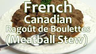 French Canadian Ragoût de Boulettes Meatball Stew Recipe  Ottawa Mommy Club [upl. by Colombi405]