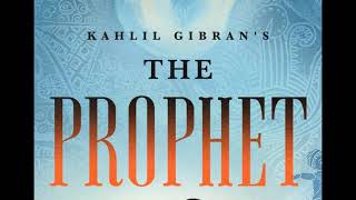 KAHLIL GIBRAN  THE PROPHET [upl. by Yoc]