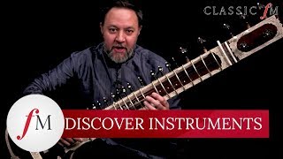 What Does The Sitar Sound Like  Discover Instruments  Classic FM [upl. by Ellen]