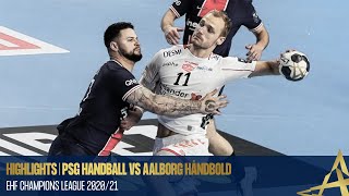 HIGHLIGHTS  PSG Handball vs Aalborg Håndbold  SemiFinal  EHF FINAL4 20202021 [upl. by Eelrebma]