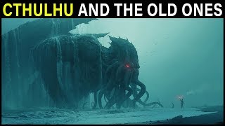 The God Cthulhu and other Lovecraftian OLD ONES Explained  Cthulhu Mythos Lore [upl. by Marashio]