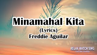 Minamahal Kita Lyrics  Freddie Aguilar [upl. by Yelekalb]