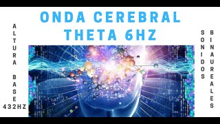 ONDA THETA PURA 6Hz con Altura Base 432Hz  SONIDOS BINAURALES [upl. by Aubrey]