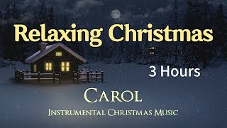 Relaxing Christmas Music  3 Hours  Calm Relax  Instrumental Music [upl. by Cimbura]